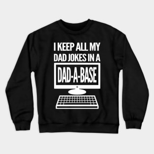 dad jokes in a dad-a-base Crewneck Sweatshirt